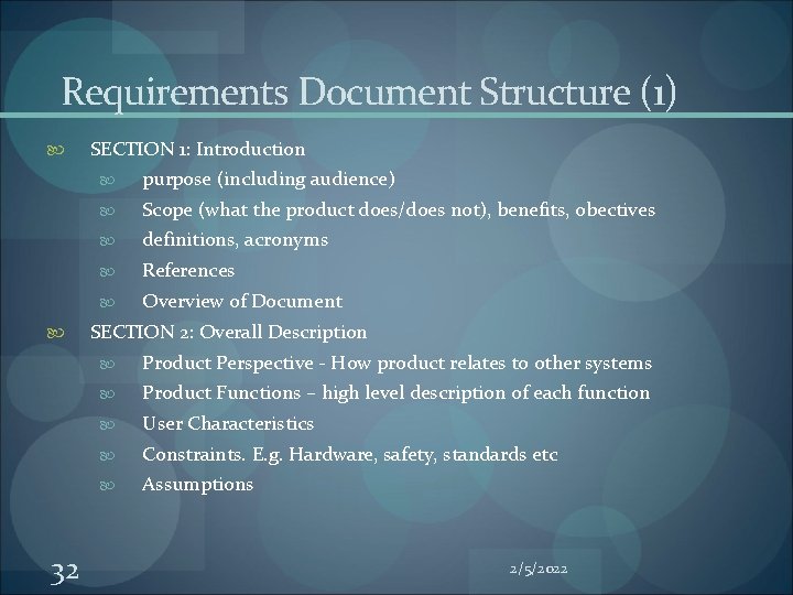 Requirements Document Structure (1) 32 SECTION 1: Introduction purpose (including audience) Scope (what the Requirements Document Structure (1) 32 SECTION 1: Introduction purpose (including audience) Scope (what the