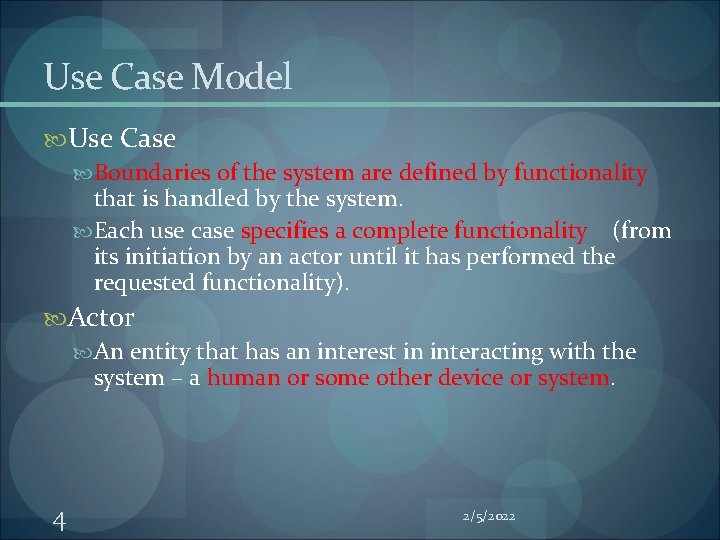 Use Case Model Use Case Boundaries of the system are defined by functionality that Use Case Model Use Case Boundaries of the system are defined by functionality that
