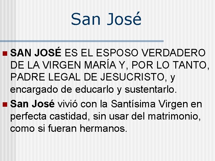 San José n SAN JOSÉ ES EL ESPOSO VERDADERO DE LA VIRGEN MARÍA Y,