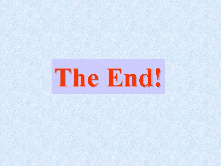 The End! 