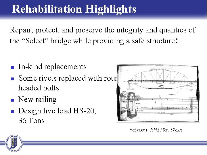 Rehabilitation Highlights Repair, protect, and preserve the integrity and qualities of the “Select” bridge