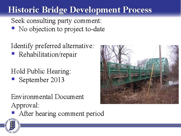 Historic Bridge Development Process Seek consulting party comment: § No objection to project to-date