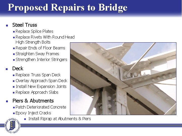 Proposed Repairs to Bridge n Steel Truss n n n Deck n n n