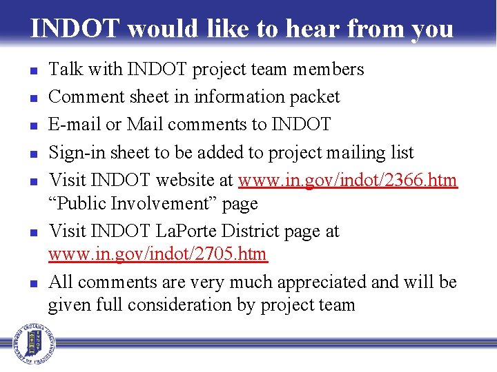 INDOT would like to hear from you n n n n Talk with INDOT