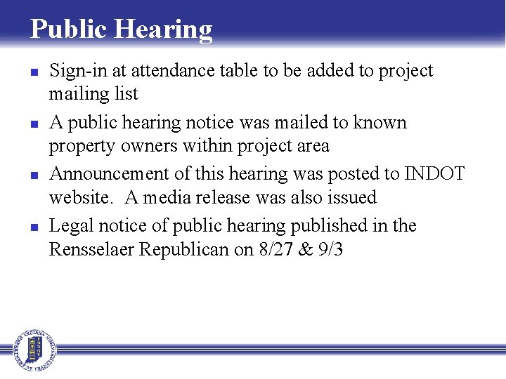 Public Hearing n n Sign-in at attendance table to be added to project mailing