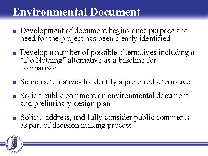 Environmental Document n n n Development of document begins once purpose and need for