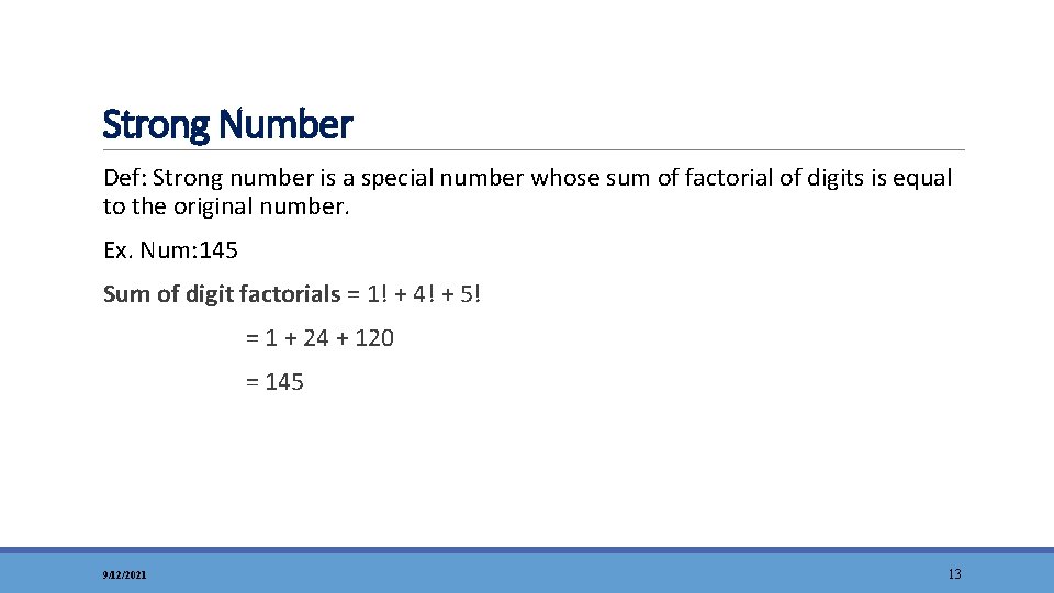 Strong Number Def: Strong number is a special number whose sum of factorial of