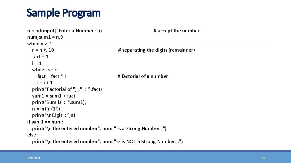 Sample Program n = int(input("Enter a Number : ")) # accept the number num,