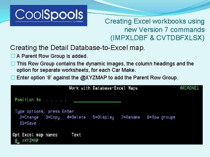 Creating Excel workbooks using new Version 7 commands (IMPXLDBF & CVTDBFXLSX) Creating the Detail Creating Excel workbooks using new Version 7 commands (IMPXLDBF & CVTDBFXLSX) Creating the Detail