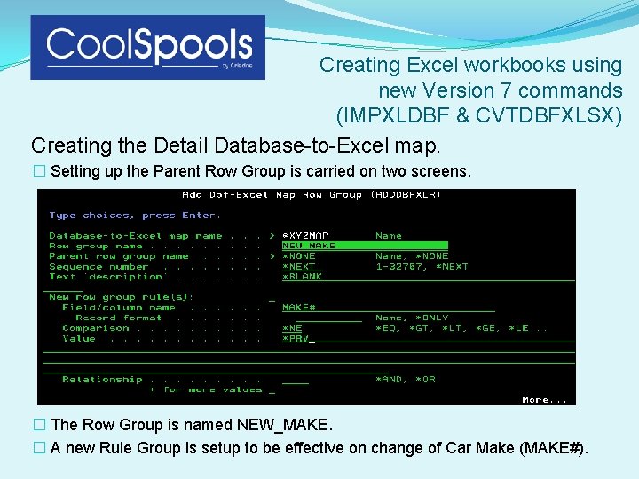 Creating Excel workbooks using new Version 7 commands (IMPXLDBF & CVTDBFXLSX) Creating the Detail Creating Excel workbooks using new Version 7 commands (IMPXLDBF & CVTDBFXLSX) Creating the Detail