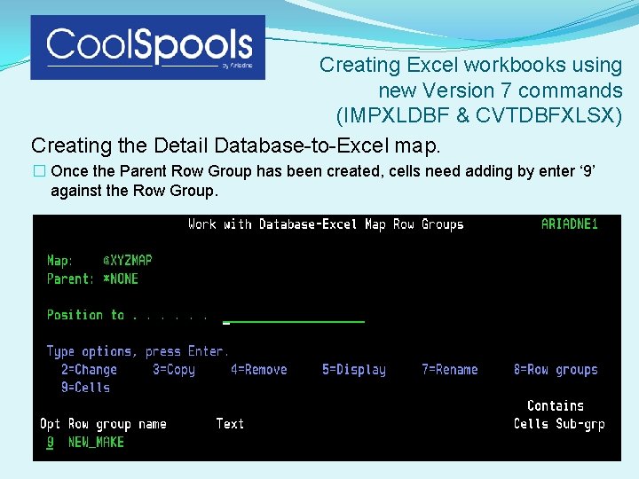 Creating Excel workbooks using new Version 7 commands (IMPXLDBF & CVTDBFXLSX) Creating the Detail Creating Excel workbooks using new Version 7 commands (IMPXLDBF & CVTDBFXLSX) Creating the Detail