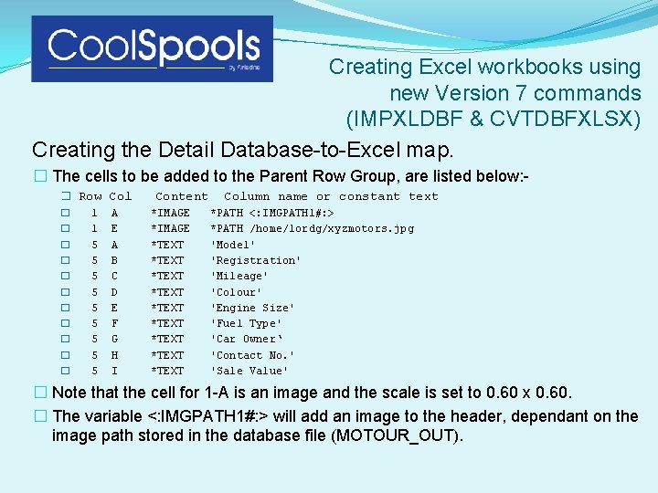 Creating Excel workbooks using new Version 7 commands (IMPXLDBF & CVTDBFXLSX) Creating the Detail Creating Excel workbooks using new Version 7 commands (IMPXLDBF & CVTDBFXLSX) Creating the Detail
