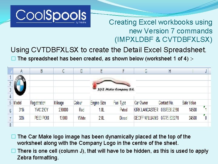 Creating Excel workbooks using new Version 7 commands (IMPXLDBF & CVTDBFXLSX) Using CVTDBFXLSX to Creating Excel workbooks using new Version 7 commands (IMPXLDBF & CVTDBFXLSX) Using CVTDBFXLSX to