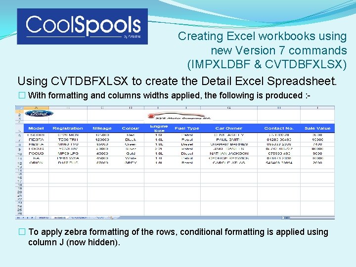 Creating Excel workbooks using new Version 7 commands (IMPXLDBF & CVTDBFXLSX) Using CVTDBFXLSX to Creating Excel workbooks using new Version 7 commands (IMPXLDBF & CVTDBFXLSX) Using CVTDBFXLSX to