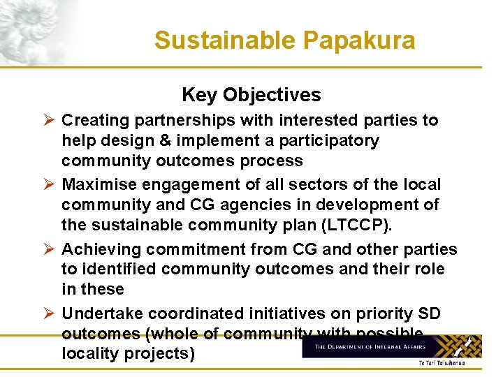 Sustainable Papakura Key Objectives Ø Creating partnerships with interested parties to help design &