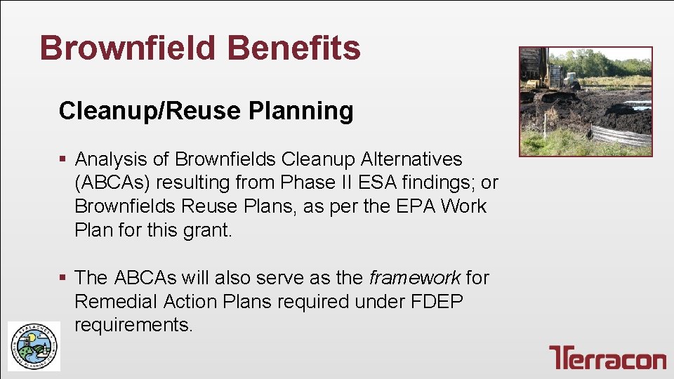 Brownfield Benefits Cleanup/Reuse Planning § Analysis of Brownfields Cleanup Alternatives (ABCAs) resulting from Phase