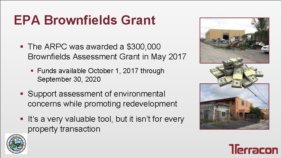 EPA Brownfields Grant § The ARPC was awarded a $300, 000 Brownfields Assessment Grant