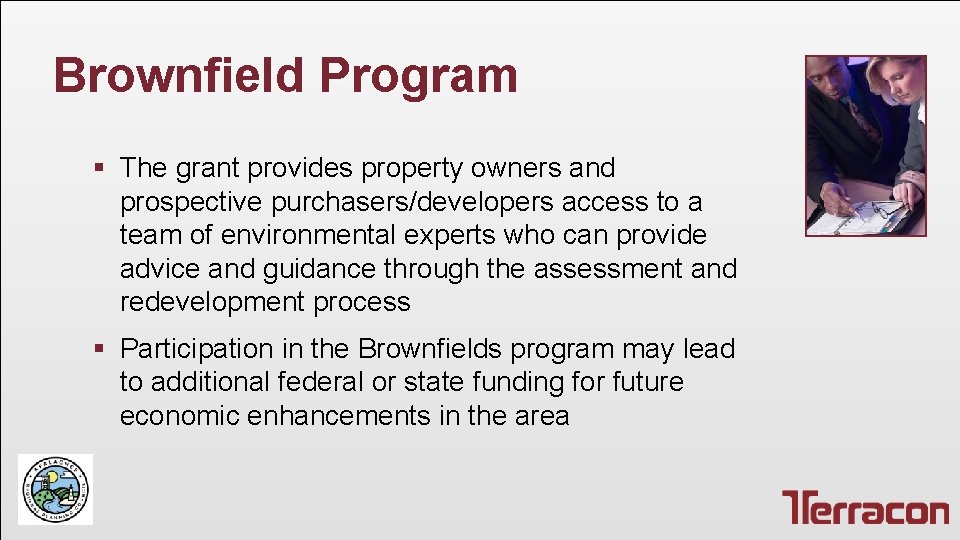Brownfield Program § The grant provides property owners and prospective purchasers/developers access to a