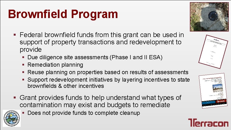 Brownfield Program § Federal brownfield funds from this grant can be used in support