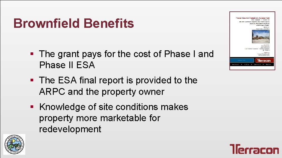 Brownfield Benefits § The grant pays for the cost of Phase I and Phase