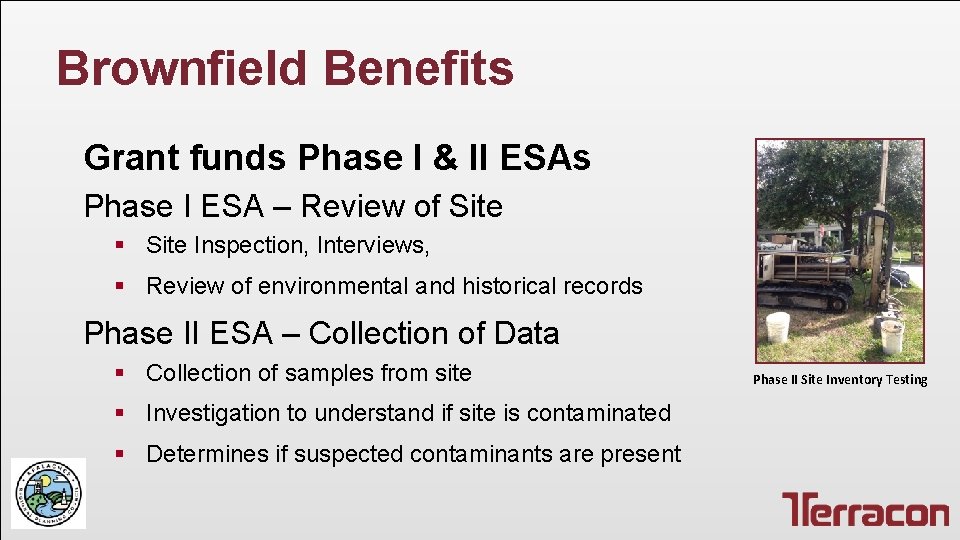 Brownfield Benefits Grant funds Phase I & II ESAs Phase I ESA – Review