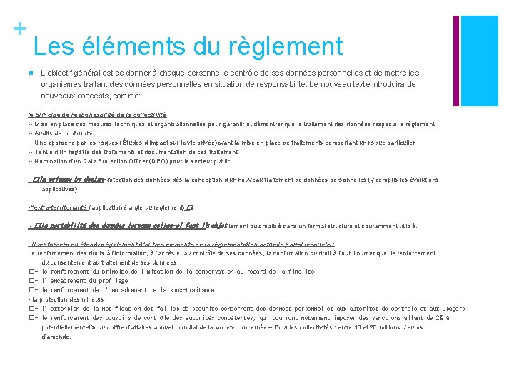 + Les éléments du règlement n L’objectif général est de donner à chaque personne
