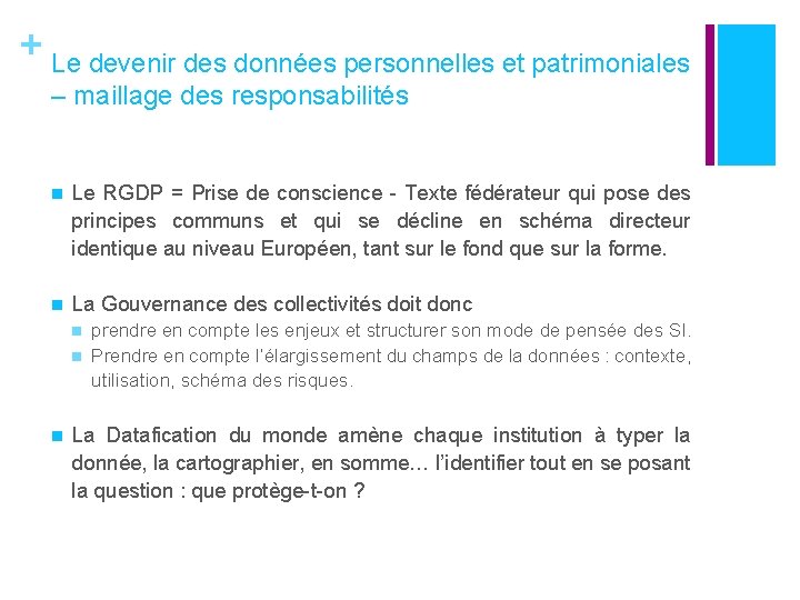 + Le devenir des données personnelles et patrimoniales – maillage des responsabilités n Le
