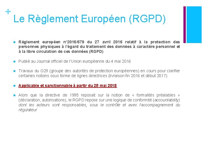 + Le Règlement Européen (RGPD) n Règlement européen n° 2016/679 du 27 avril 2016