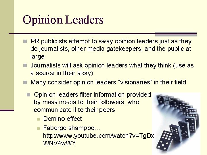 Opinion Leaders n PR publicists attempt to sway opinion leaders just as they do