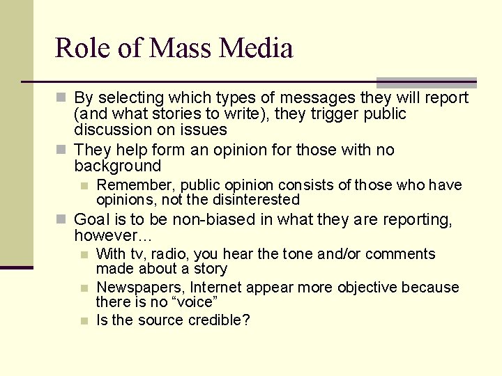 Role of Mass Media n By selecting which types of messages they will report