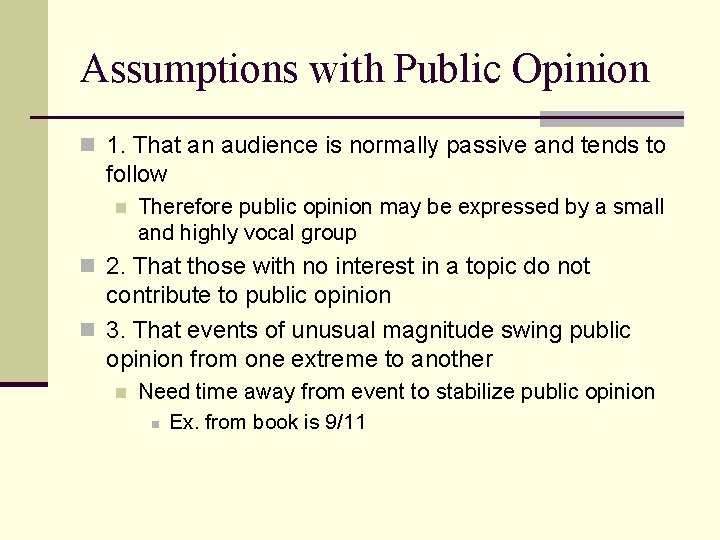 Assumptions with Public Opinion n 1. That an audience is normally passive and tends