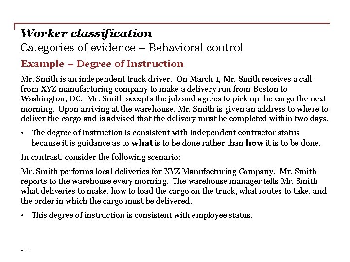 Worker classification Categories of evidence – Behavioral control Example – Degree of Instruction Mr.