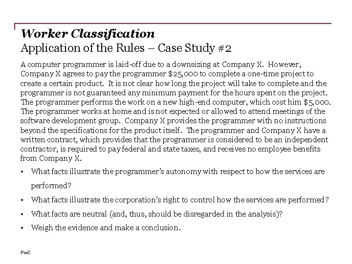 Worker Classification Application of the Rules – Case Study #2 A computer programmer is