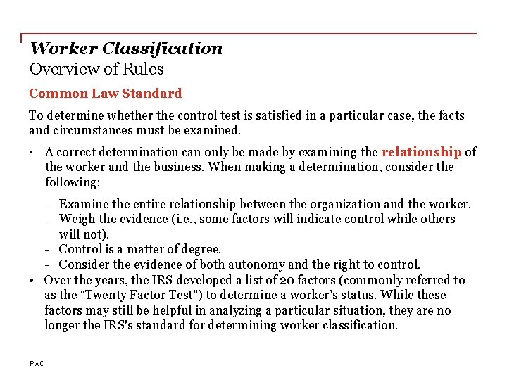 Worker Classification Overview of Rules Common Law Standard To determine whether the control test