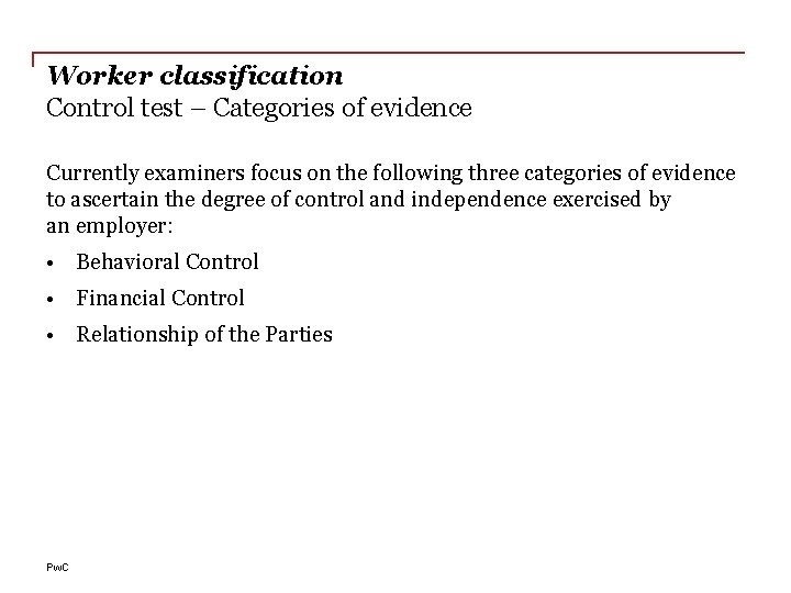 Worker classification Control test – Categories of evidence Currently examiners focus on the following