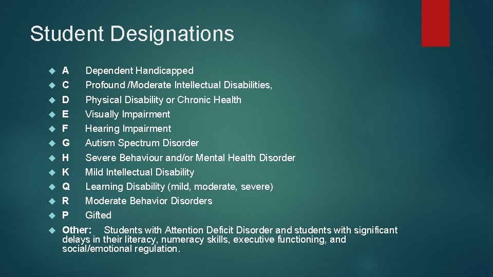 Student Designations A Dependent Handicapped C Profound /Moderate Intellectual Disabilities, D Physical Disability or