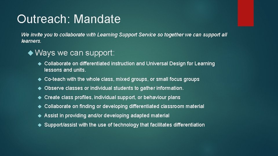 Outreach: Mandate We invite you to collaborate with Learning Support Service so together we