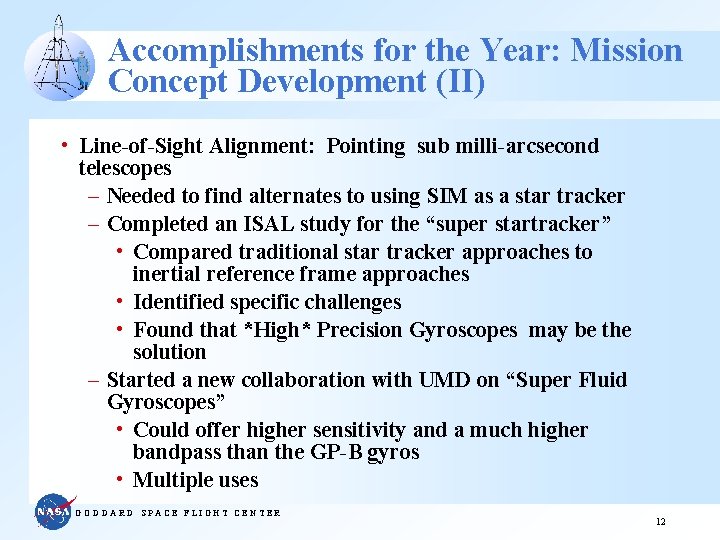 Accomplishments for the Year: Mission Concept Development (II) • Line-of-Sight Alignment: Pointing sub milli-arcsecond