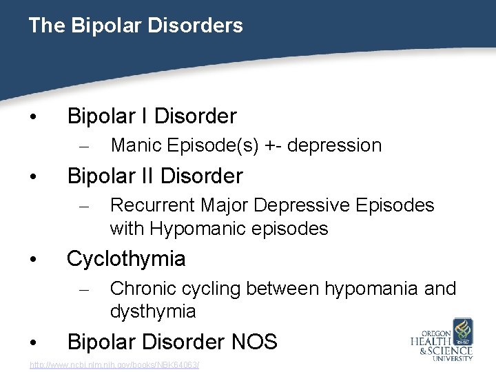 The Bipolar Disorders • Bipolar I Disorder – • Bipolar II Disorder – •