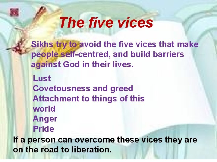 The five vices Sikhs try to avoid the five vices that make people self-centred,