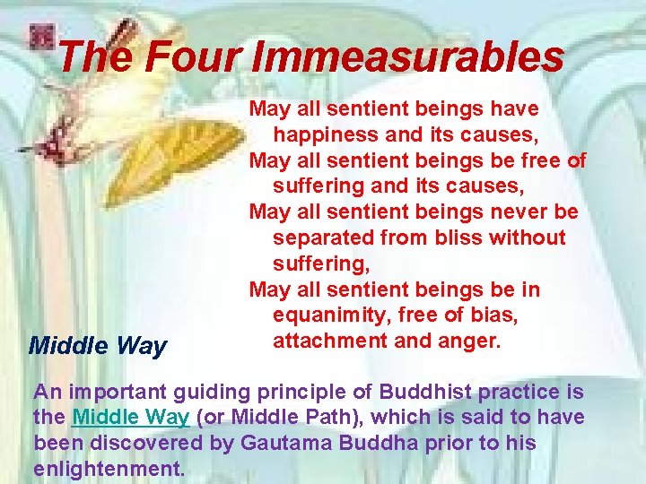 The Four Immeasurables Middle Way May all sentient beings have happiness and its causes,