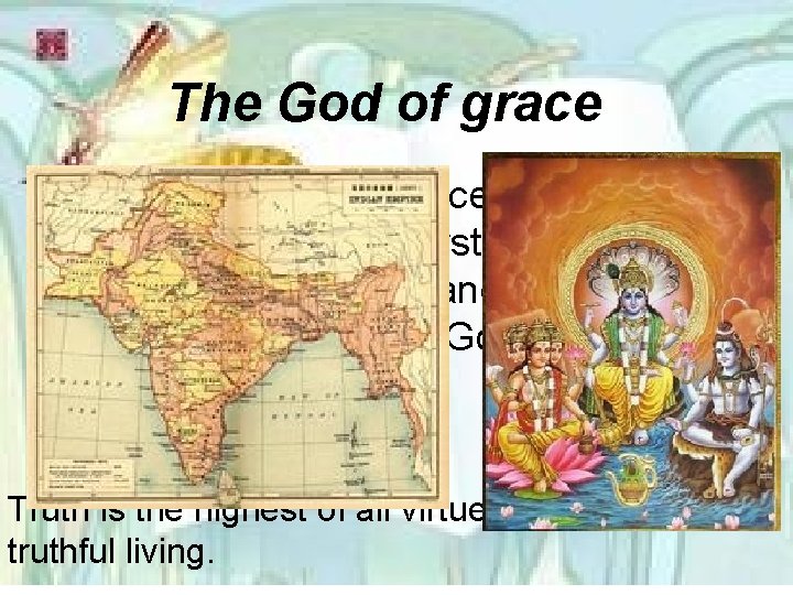 The God of grace Sikh spirituality is centred round this need to understand experience