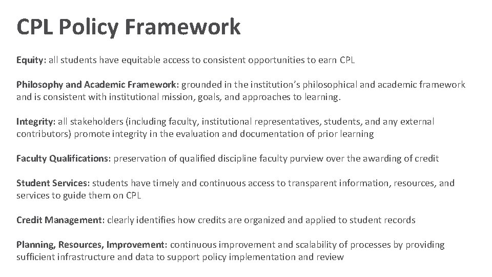 CPL Policy Framework Equity: all students have equitable access to consistent opportunities to earn