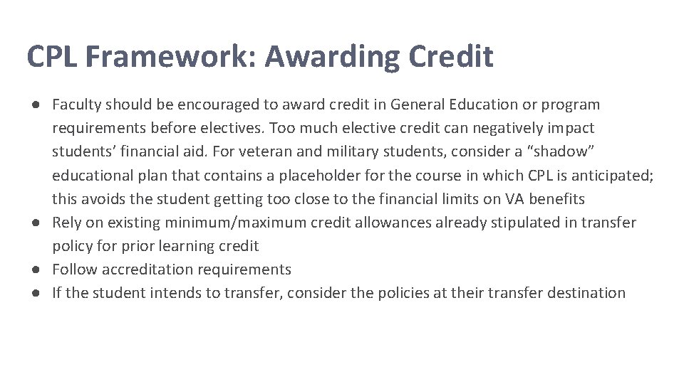 CPL Framework: Awarding Credit ● Faculty should be encouraged to award credit in General