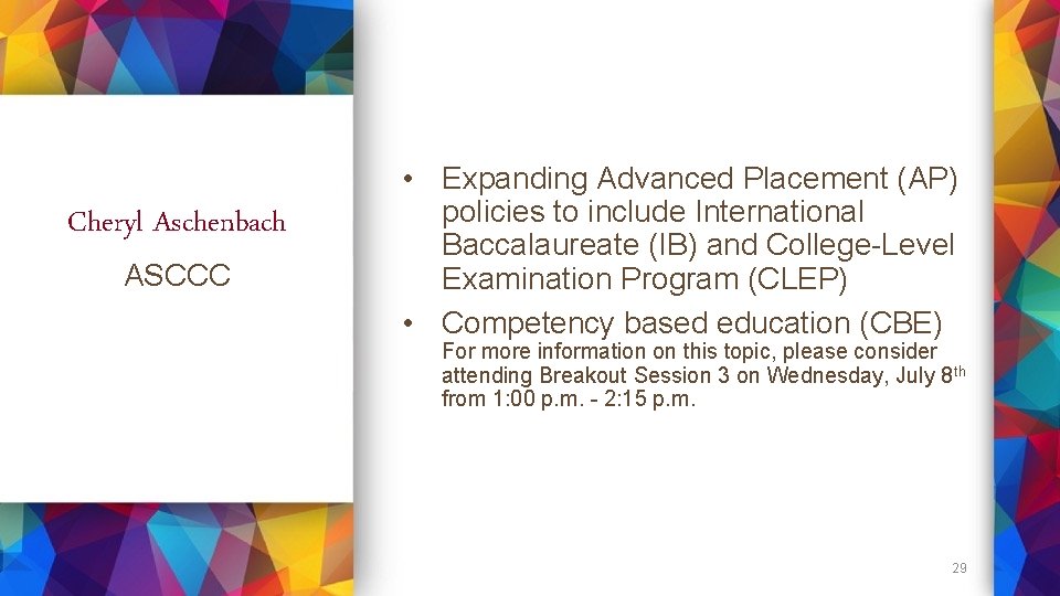 Cheryl Aschenbach ASCCC • Expanding Advanced Placement (AP) policies to include International Baccalaureate (IB)
