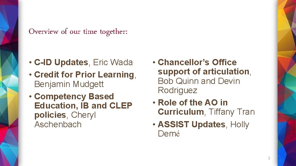 Overview of our time together: • C-ID Updates, Eric Wada • Credit for Prior