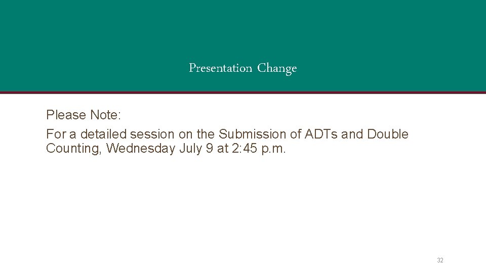 Presentation Change Please Note: For a detailed session on the Submission of ADTs and