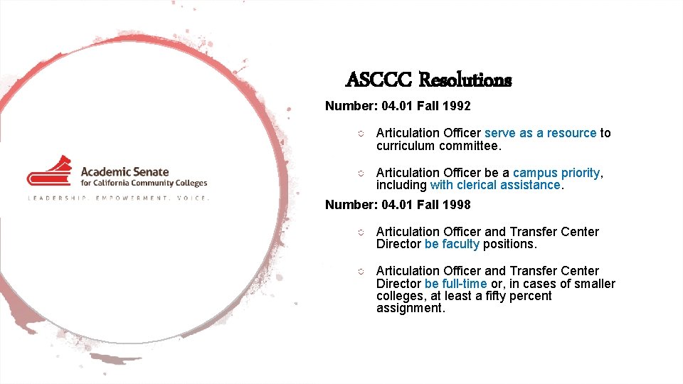 ASCCC Resolutions Number: 04. 01 Fall 1992 ○ Articulation Officer serve as a resource