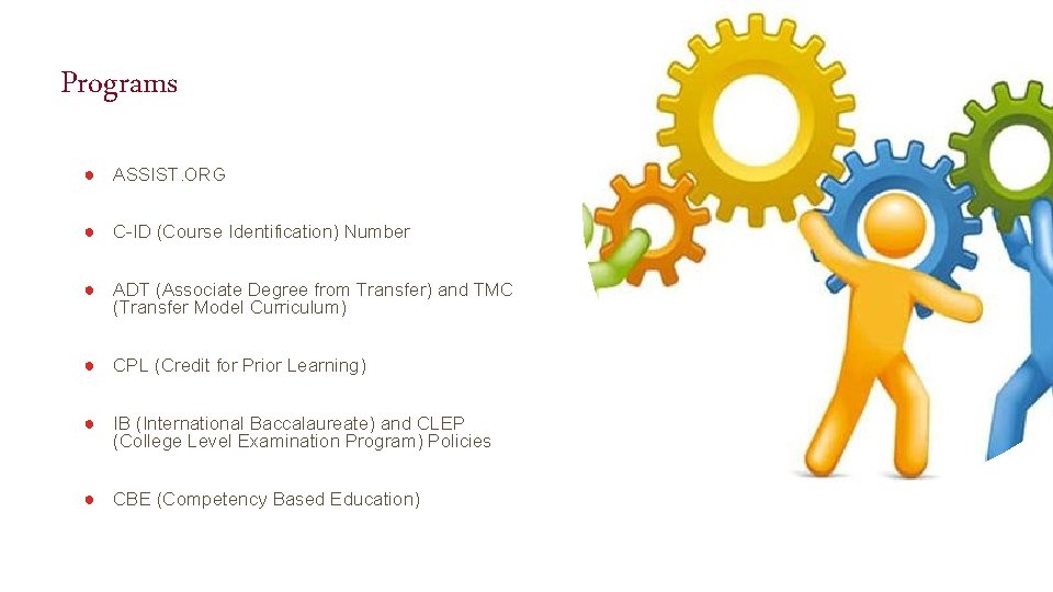 Programs ● ASSIST. ORG ● C-ID (Course Identification) Number ● ADT (Associate Degree from