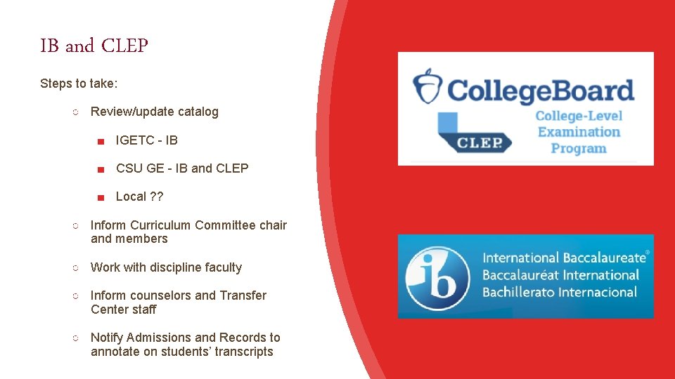 IB and CLEP Steps to take: ○ Review/update catalog ■ IGETC - IB ■